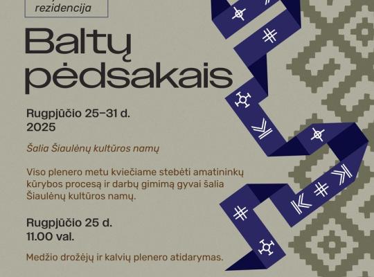 Amatininkų kūrybinė rezidencija „Baltų pėdsakais“ Šiaulėnuose