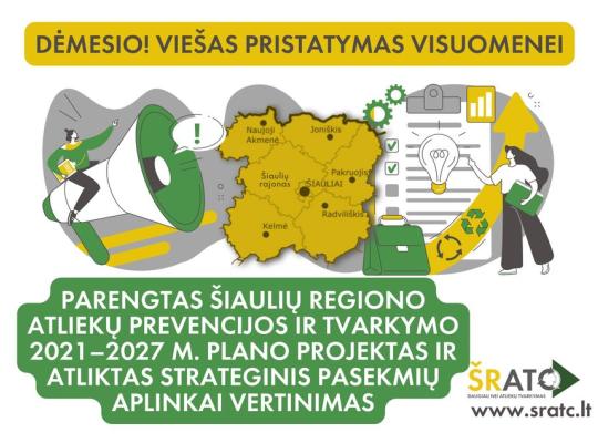 Informacinis pranešimas apie viešą supažindinimą su Šiaulių regiono atliekų prevencijos ir tvarkymo 2021–2027 m. plano projektu ir SPAV ataskaita