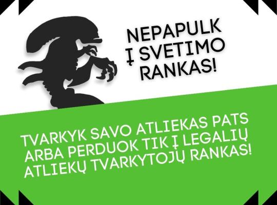 Nepapulk į svetimo rankas arba kaip teisėtai tvarkyti atliekas