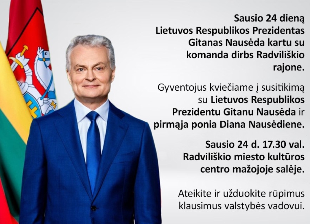 Sausio 24 d. Lietuvos Respublikos Prezidentas Gitanas Nausėda su komanda dirbs Radviliškio rajone