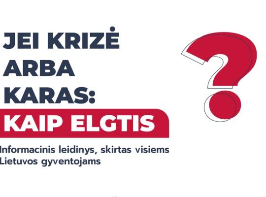Gyventojams parengtas informacinis leidinys „Jei krizė arba karas: kaip elgtis?“