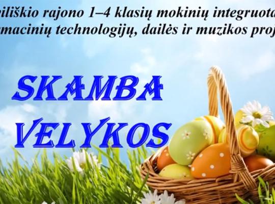 1–4 klasių mokinių projektas „Skamba Velykos“
