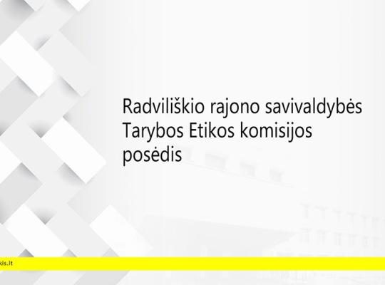 2024 m. gruodžio 19 d. šaukiamas Radviliškio rajono savivaldybės tarybos Etikos komisijos posėdis